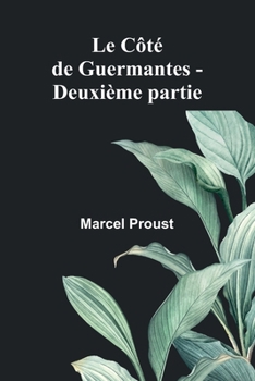 Le Côté de Guermantes - Deuxième partie (French Edition)