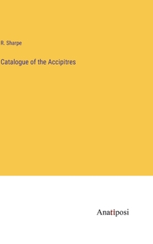 Hardcover Catalogue of the Accipitres Book