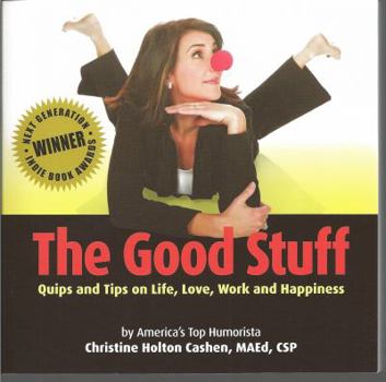 Paperback Good Stuff: Quips & Tips on Life, Love, Work and Happiness Book