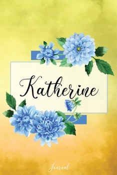 Paperback Katherine Journal: Blue Dahlia Flowers Personalized Name Journal/Notebook/Diary - Lined 6 x 9-inch size with 120 pages Book