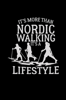 Paperback Nordic walking is a lifestyle: 6x9 NORDIC WALK - blank with numbers paper - notebook - notes Book