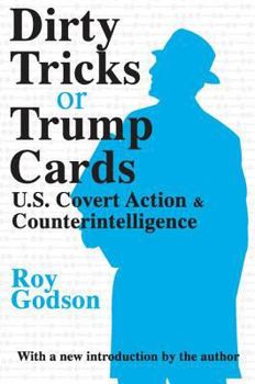 Paperback Dirty Tricks or Trump Cards: U.S. Covert Action & Counterintelligence Book