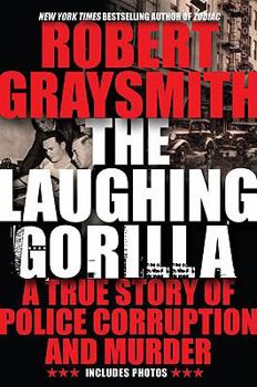 Hardcover The Laughing Gorilla: A True Story of Police Corruption and Murder Book