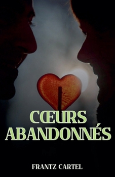 Paperback Coeurs abandonnés [French] Book