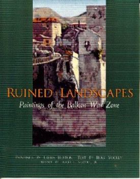 Hardcover Ruined Landscapes: Paintings of the Balkan War Zone Book