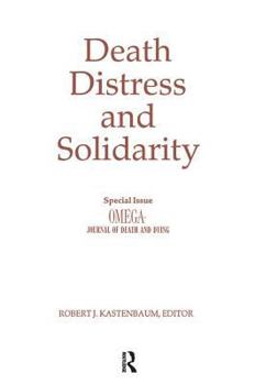 Paperback Death, Distress, and Solidarity: Special Issue "OMEGA Journal of Death and Dying" Book