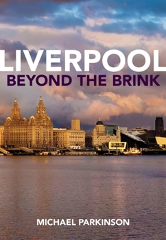 Paperback Liverpool Beyond the Brink: The Remaking of a Post Imperial City Book