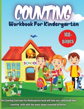 Paperback Counting Workbook For Kindergarten: A Children's Workbook Full of Exercises and Activities Book