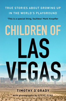 Paperback Children of Las Vegas: True Stories about Growing Up in the World's Playground Book