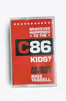 Hardcover Whatever Happened to the C86 Kids?: An Indie Odyssey Book