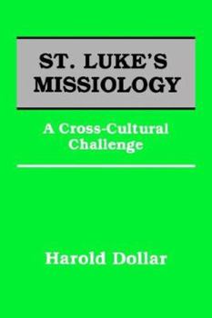 Paperback St. Luke's Missiology:: A Cross-Cultural Challenge Book