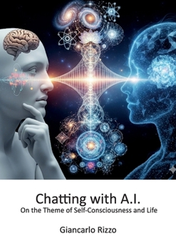 Paperback Chatting with A.I. On the Theme of Self-Consciousness and Life Book