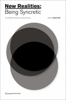 New Realities: Being Syncretic: Consciousness Reframed: The Planetary Collegium's IXth International Research Conference (Edition Angewandte)