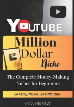 Paperback Million Dollar YouTube Niche: Complete Money-Making Niches for Beginners Book