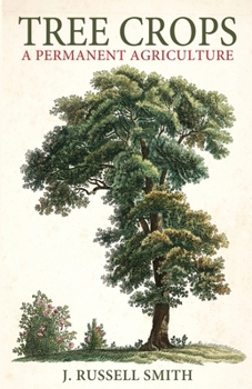 Tree Crops: A Permanent Agriculture (Conservation Classics)