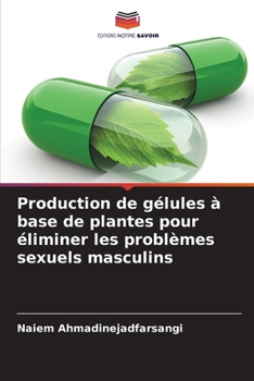 Paperback Production de gélules à base de plantes pour éliminer les problèmes sexuels masculins [French] Book