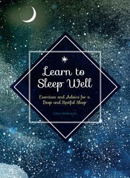 Hardcover Learn to Sleep Well: Exercises and Advice for a Deep and Restful Sleep Book