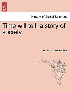 Paperback Time Will Tell: A Story of Society. Book