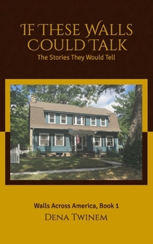 Paperback If These Walls Could Talk: The Stories They Would Tell Book
