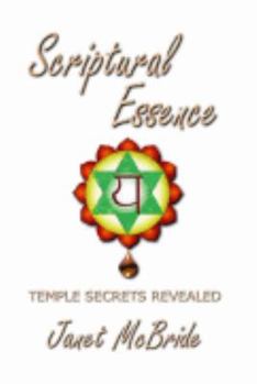 Paperback Scriptural Essence: Temple Secrets Revealed Book