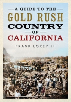 A Guide to the Gold Rush Country of California