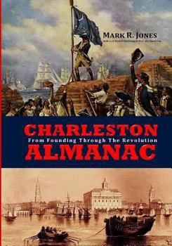 Paperback Charleston Almanac: From Founding Through the Revolution Book