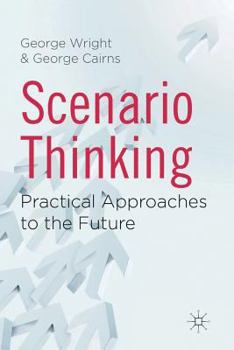 Paperback Scenario Thinking: Practical Approaches to the Future Book