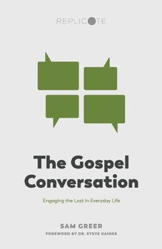 Paperback The Gospel Conversation: Engaging the Lost in Everyday Life Book