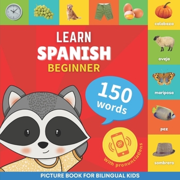 Paperback Learn spanish - 150 words with pronunciations - Beginner: Picture book for bilingual kids Book