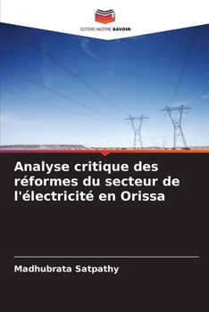 Paperback Analyse critique des réformes du secteur de l'électricité en Orissa [French] Book