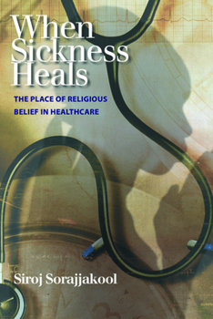 Paperback When Sickness Heals: The Place of Religious Belief in Healthcare Book