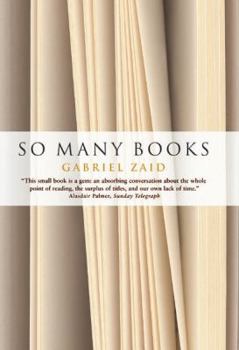 Hardcover So Many Books : Reading and Publishing in an Age of Abundance Book