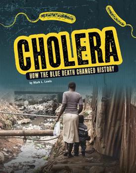 Hardcover Cholera: How the Blue Death Changed History Book