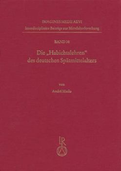 Hardcover Die 'Habichtslehren' Des Deutschen Spatmittelalters: Eine Quellenstudie Zu Sprache, Herkunft Und Kulturgeschichte [German] Book