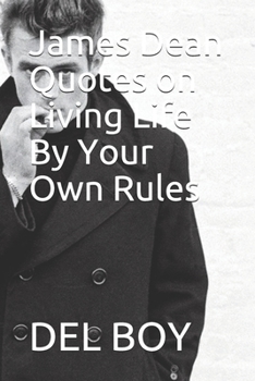 Paperback James Dean Quotes on Living Life By Your Own Rules Book