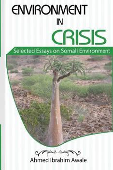 Paperback Environment in Crisis: Selected Essays on Somali Environment Book