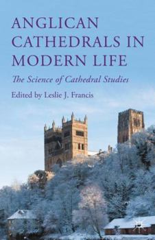 Hardcover Anglican Cathedrals in Modern Life: The Science of Cathedral Studies Book