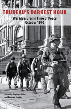 Paperback Trudeau's Darkest Hour: War Measures in Time of Peace October 1970 Book