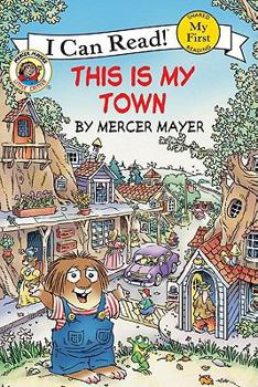 Hardcover Little Critter: This Is My Town (My First I Can Read) Book