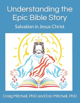 Paperback Understanding the Epic Bible Story: Salvation in Jesus Christ Book