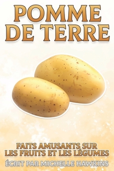 Pomme de terre: Faits amusants sur les fruits et les légumes #25