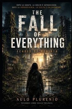 ECHOES OF REBIRTH (THE FALL OF EVERYTHING) (Italian Edition)