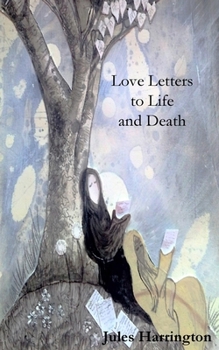 Paperback Love Letters to Life and Death Book