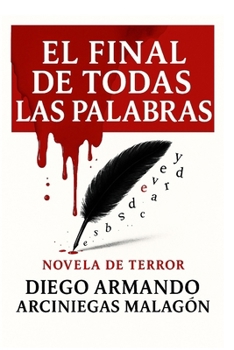 Paperback El final de todas las palabras [Spanish] Book