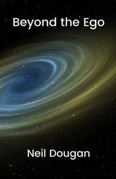 Paperback Beyond the Ego: Understand and remove the limitations to your personal development Book