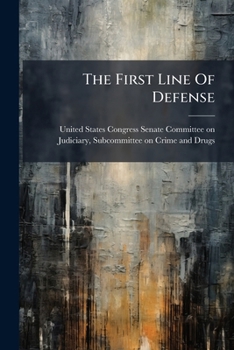 Paperback The First Line Of Defense: Reducing Recidivism At The Local Level Book