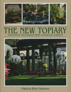 Hardcover New Topiary: Imaginative Techniques from Longwood Book
