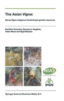 Hardcover The Asian Vigna:: Genus Vigna Subgenus Ceratotropis Genetic Resources Book