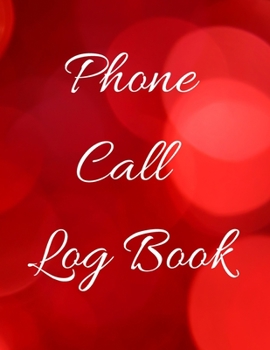Phone Call Log Book: Telephone Message Tracker And Notebook