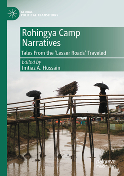 Paperback Rohingya Camp Narratives: Tales from the 'Lesser Roads' Traveled Book